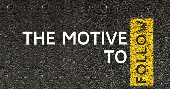 The Motive to Follow