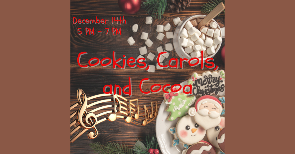 Carols, Cookies, and Cocoa