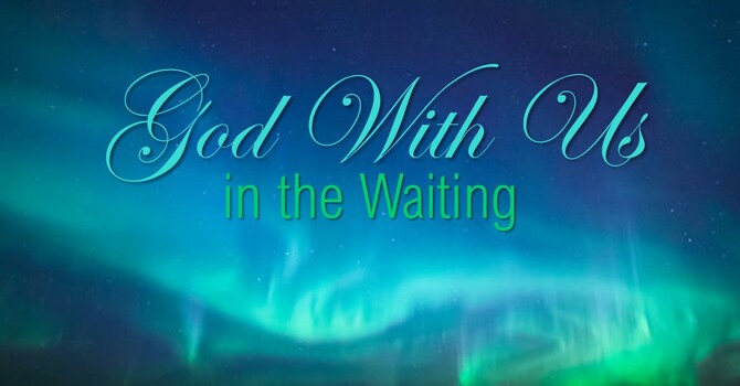 God with Us in the Waiting