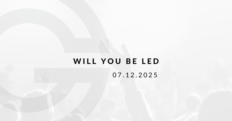 Will You Be Led