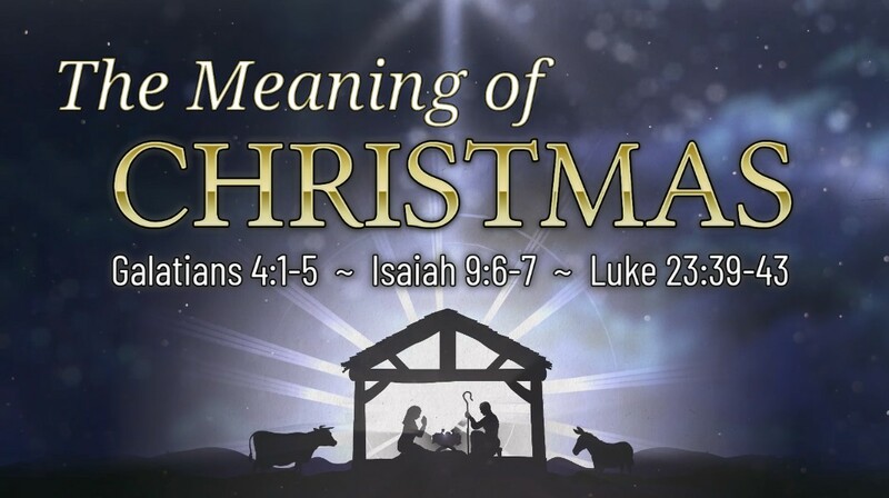 The Meaning of Christmas Part 1