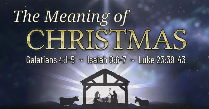 The Meaning of Christmas Part 1