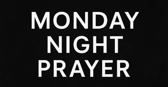 Monday Night Prayer