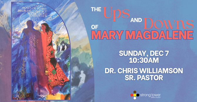The Ups and Downs of Mary Magdalene