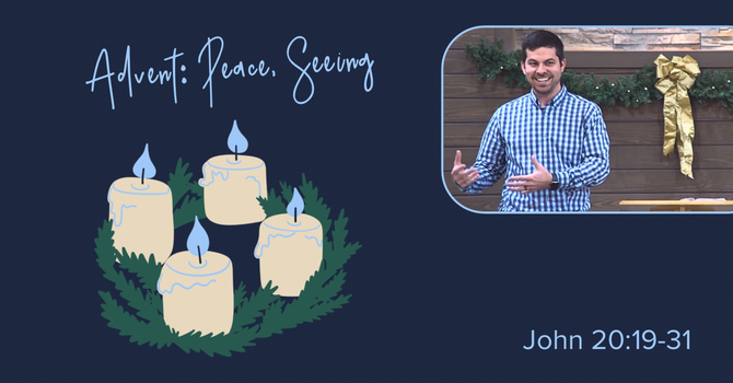 Advent: Peace, Seeing