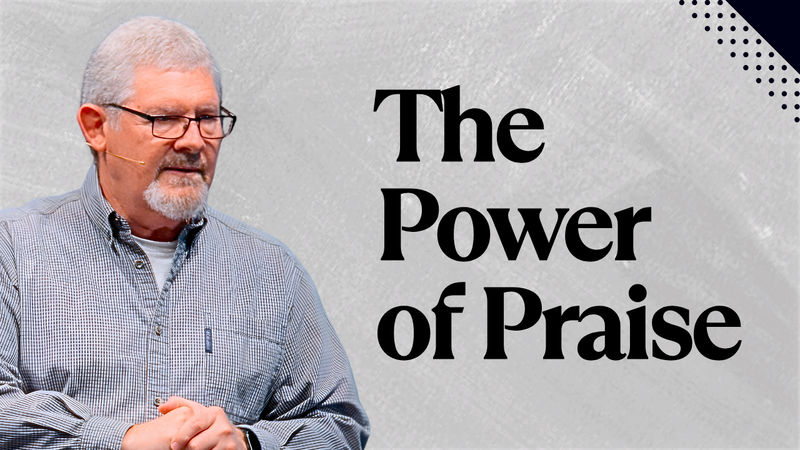 The Power of Praise in Trials