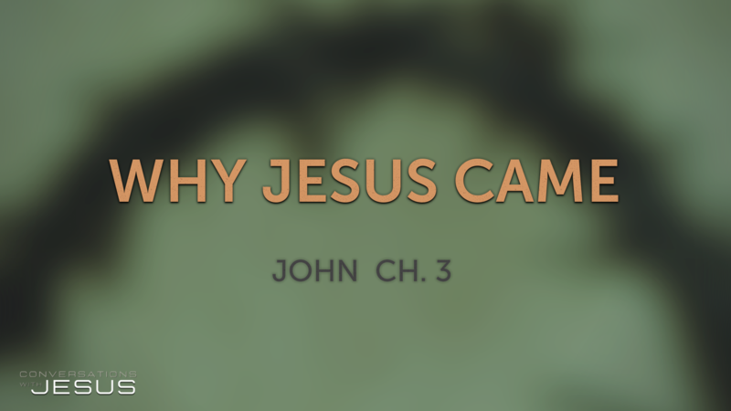 Why Jesus Came