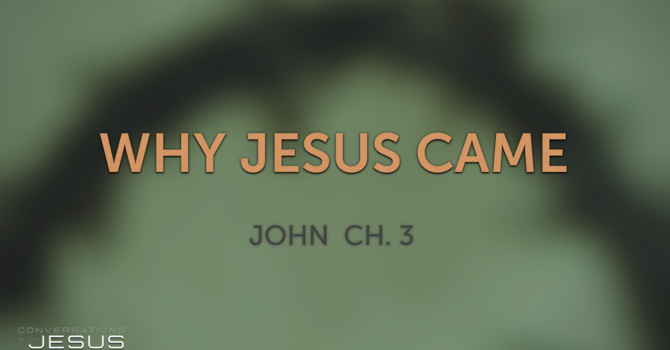 Why Jesus Came