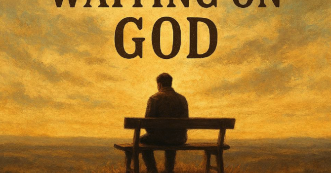 Waiting On God