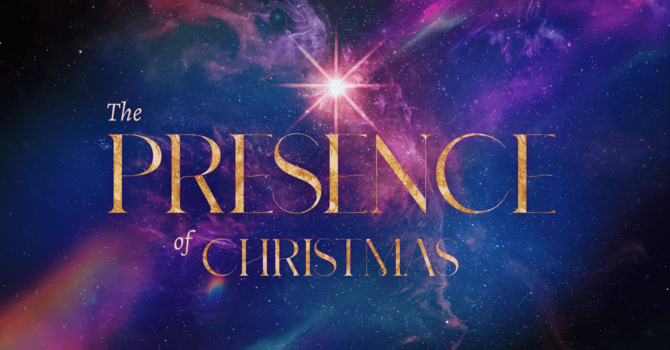 The Presence of Christmas: Week 1
