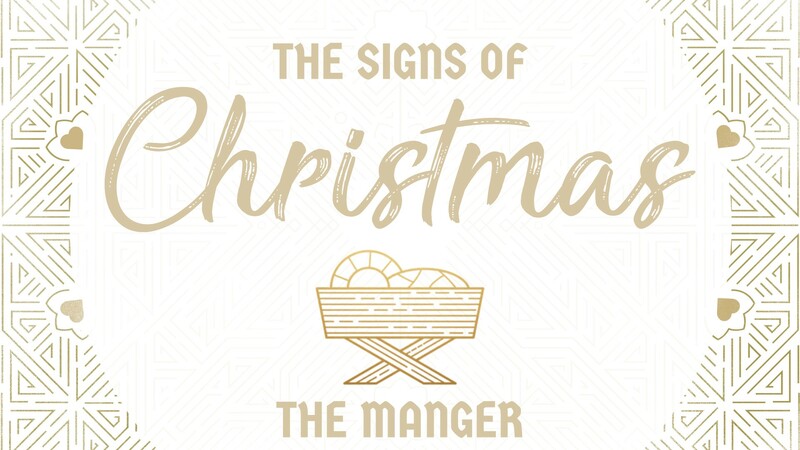 "The Signs of Christmas | Manger"