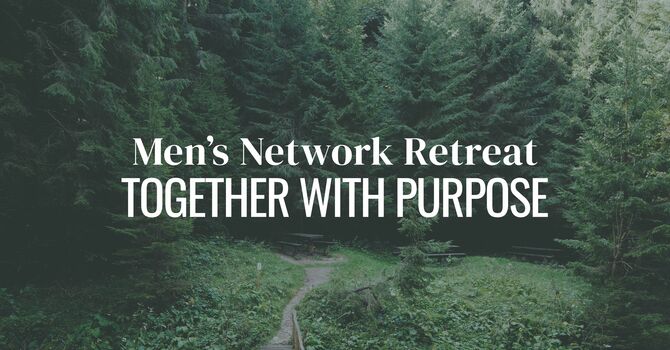 Men's Network Retreat