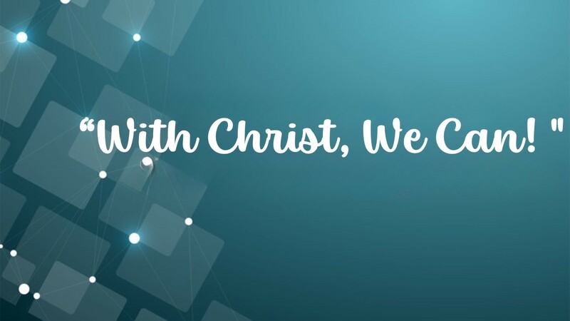 With Christ, We Can!