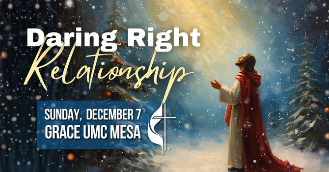 "Daring Right Relationship"