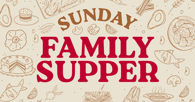 Sunday Family Supper