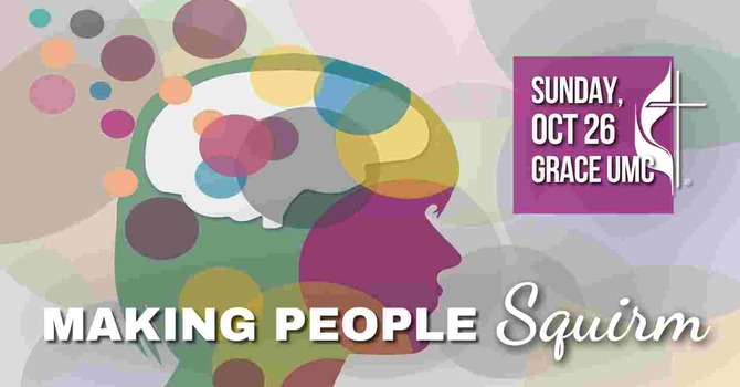 "Making People Squirm"