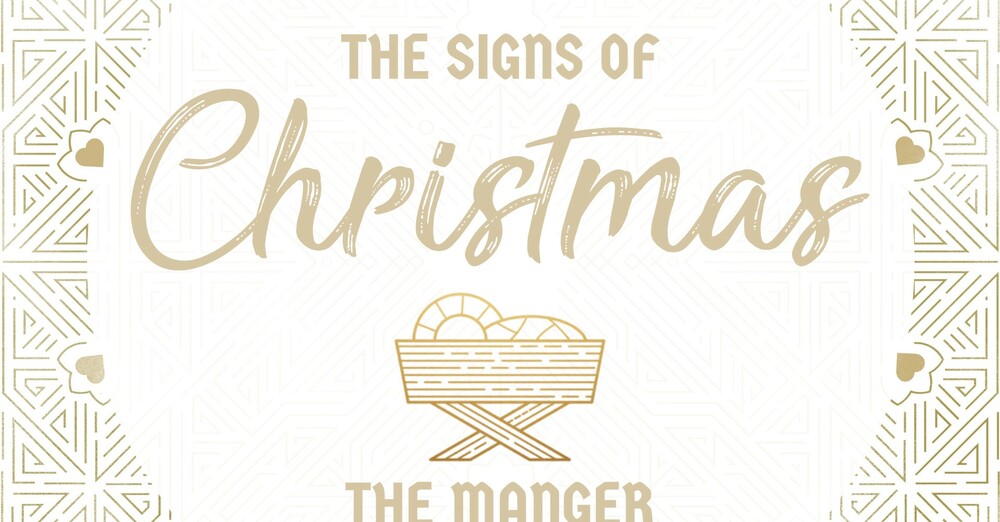 "The Signs of Christmas | Manger"