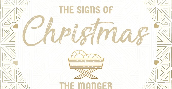"The Signs of Christmas | Manger"