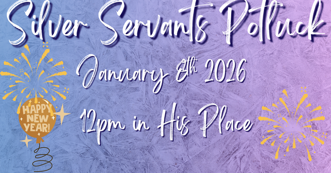 Silver Servants Potluck, January 2026