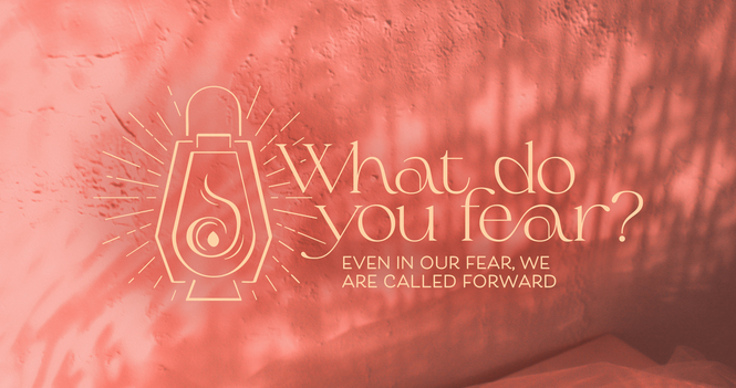 Advent  - What Do You Fear?