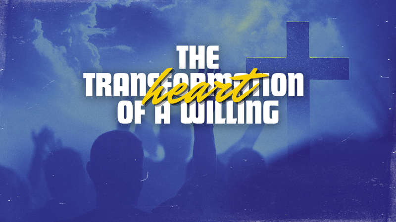 The Transformation of a Willing Heart