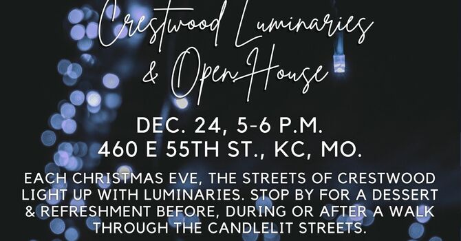 Crestwood Luminaries & Open House