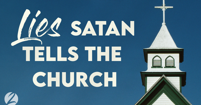 Lies Satan Tells The Church (PART 6) | Pastor Paul Crews