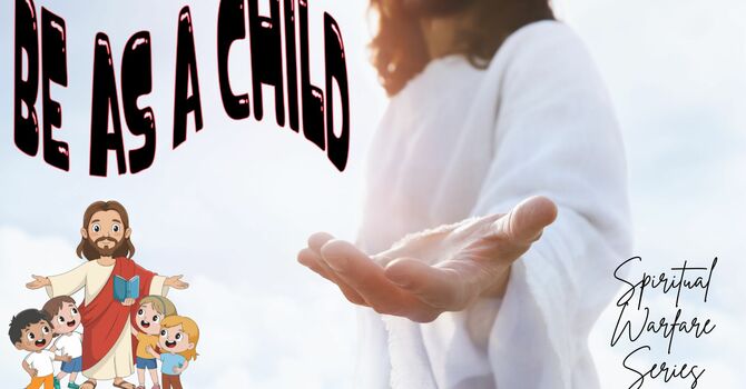 Be as a Child