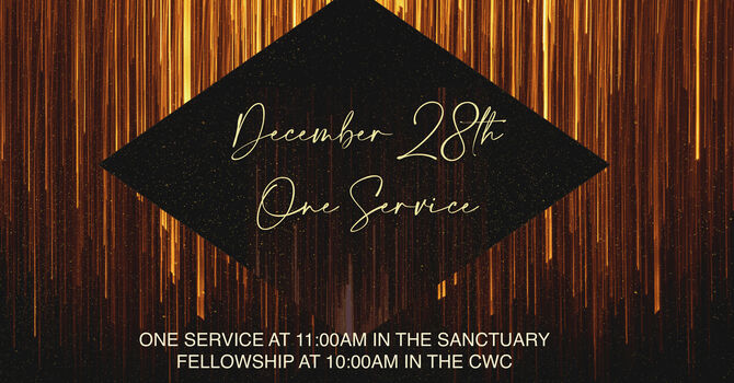 After Christmas Fellowship followed by One Service