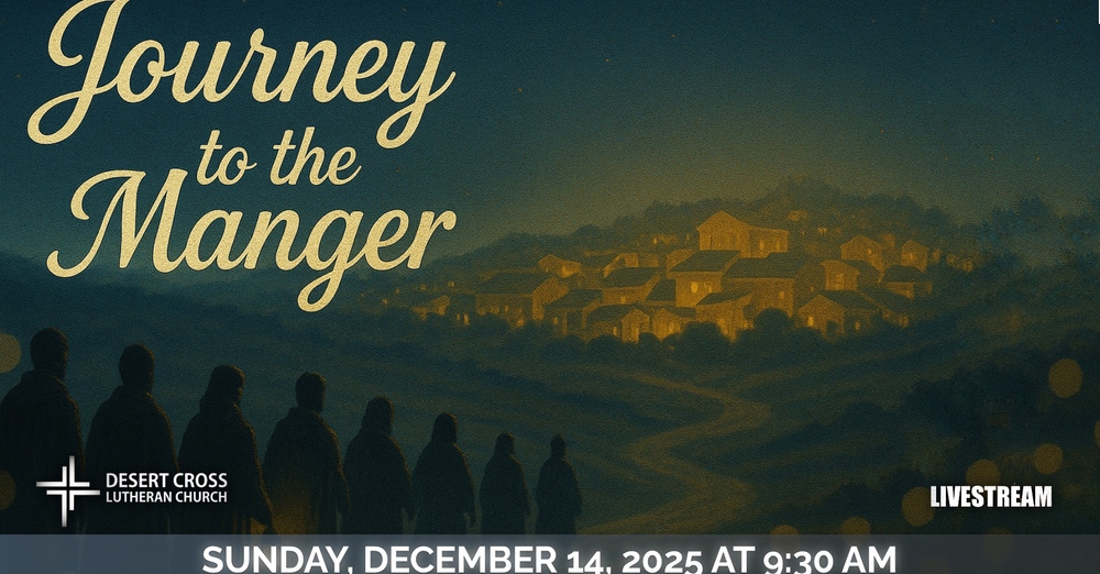 Desert Cross Online Worship -- December 14, 2025