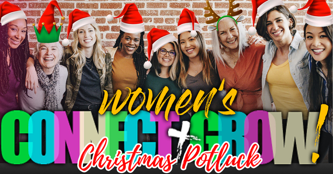 Women's Connect + Grow Christmas Potluck