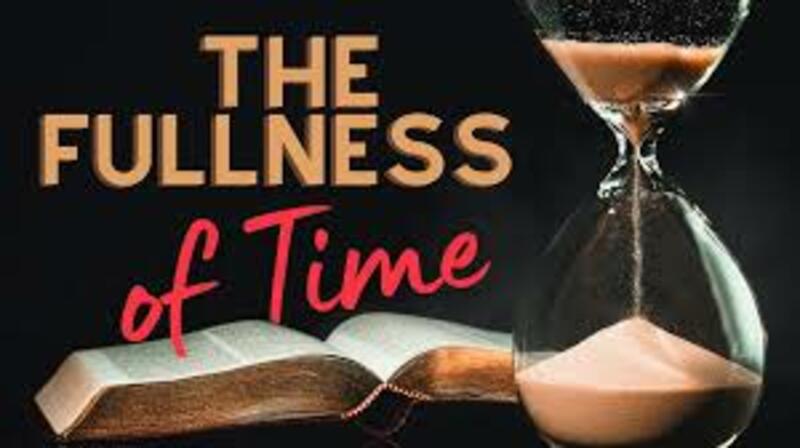 Fullness of Time