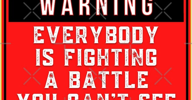 "Dressed For A Battle We Can't See" 