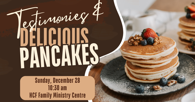 Testimonies & Pancakes