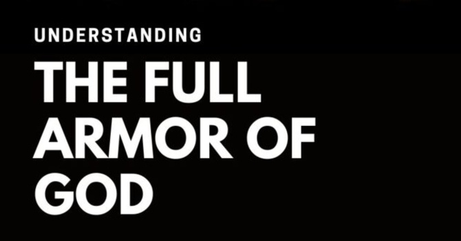 The Full Armor Of God Part 1