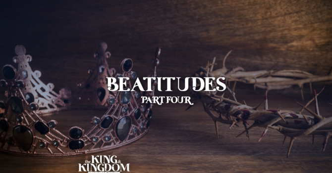 Beatitudes Part 4