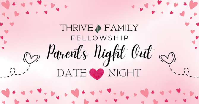 Parents Night out! Thrive Date Night