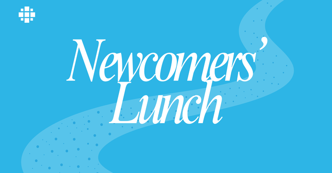 Newcomers' Lunch
