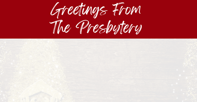 Greetings from the Presbytery image