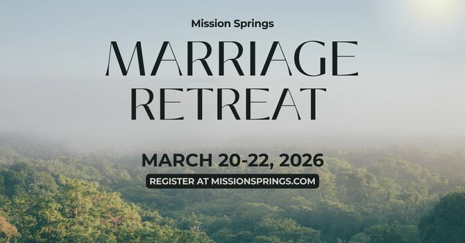 Misson Springs Marriage Retreat 