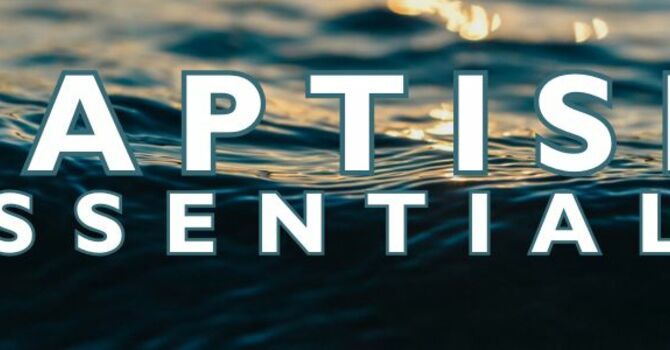 Baptism Essentials