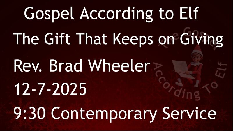 12-7-2025: The Gift That Keeps on Giving - 9:30 Contemporary service