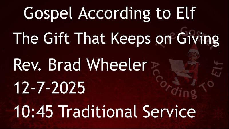 12-7-2025: The Gift That Keeps on Giving - 10:45 Traditional service