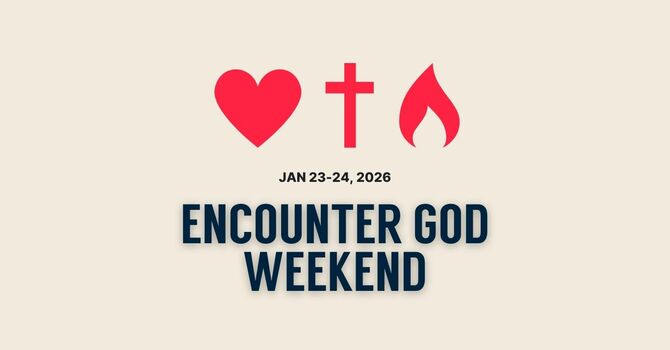Encounter God Weekend