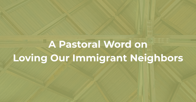Loving Our Immigrant Neighbors image