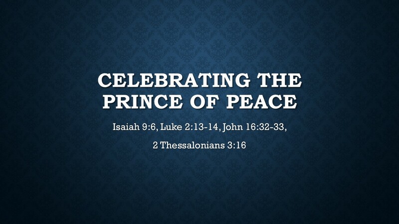 Celebrating the Prince of Peace