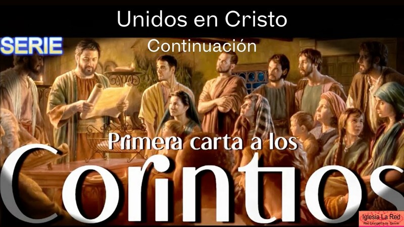 1 Corintios: Unidos en Cristo - 1 Corintios 1.10-31 - Continuación