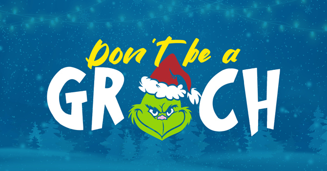 Don't Be A Grinch