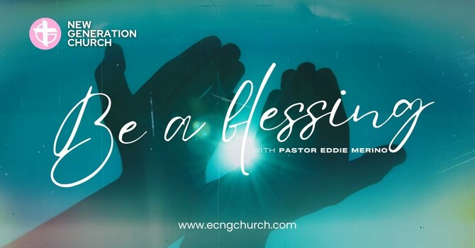 BE A BLESSING