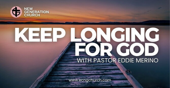 KEEP LONGING FOR GOD
